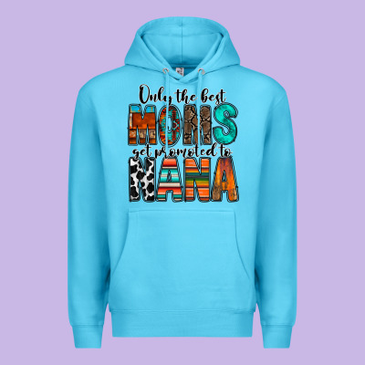 Only The Best Moms Get Promoted To Nana Premium Hoodie Designed By Racoondesign
