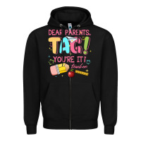 Black dear parents tag youre it teacher Zipper Hoodie - JahusDesignShop