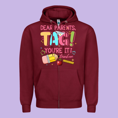 Dear Parents Tag Youre It Teacher Zipper Hoodie Designed By Jahusdesignshop