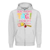 Dove Grey dear parents tag youre it teacher Zipper Hoodie - JahusDesignShop