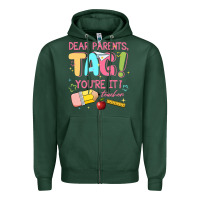 Sports Green dear parents tag youre it teacher Zipper Hoodie - JahusDesignShop