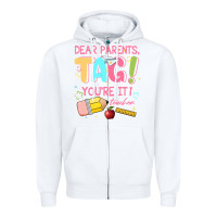White dear parents tag youre it teacher Zipper Hoodie - JahusDesignShop