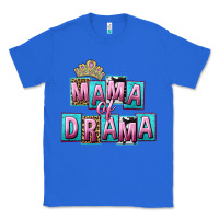 True Royal Mama of Drama Mother's Day Classic Tee - CowGirlArtShop