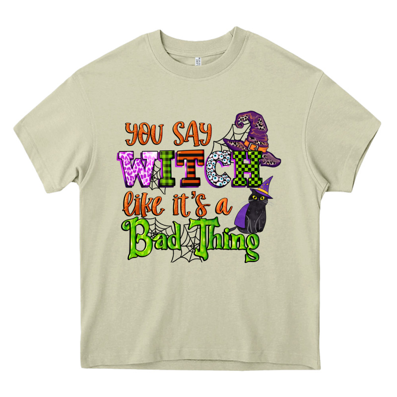 You Say Witch Like Its A Bad Thing Heavy Core Tee by CowGirlArtShop | Teevron