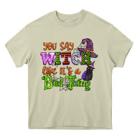 Mossy you say witch like its a bad thing Heavy Core Tee - CowGirlArtShop