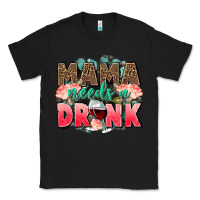 Black Mama needs a drink mothers day Classic Tee - CowGirlArtShop
