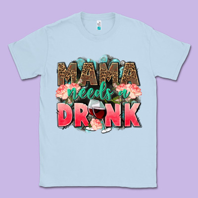 Mama Needs A Drink Mothers Day Classic Tee Designed By Cowgirlartshop