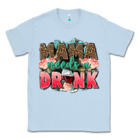 Dusty Blue Mama needs a drink mothers day Classic Tee - CowGirlArtShop