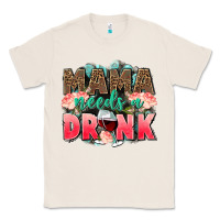 Natural Mama needs a drink mothers day Classic Tee - CowGirlArtShop