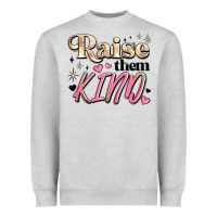 Raise Them Kind Heavyweight Sweatshirt | Teevron