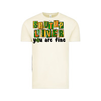 Shut Up Liver You Are Fine Vintage Tee | Teevron