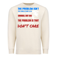 Sandshell criminal dirtbag anti trump Premium Sweatshirt - baoMotion