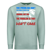 Seafoam criminal dirtbag anti trump Premium Sweatshirt - baoMotion