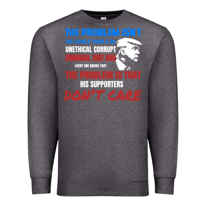 Criminal Dirtbag Anti Trump Premium Sweatshirt by baoMotion | Teevron