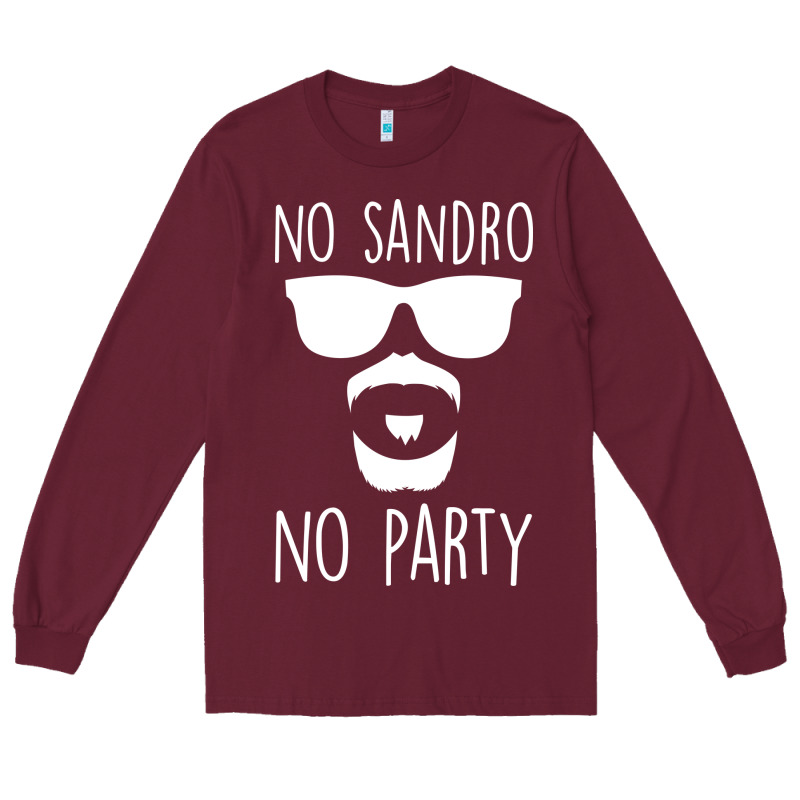 No Sandro No Party Long Sleeve Tee by Bettercallsaul | Teevron