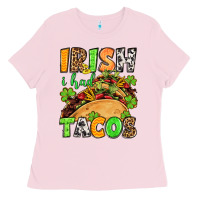 Bubblegum Pink St. Patrick's Irish i had tacos Ladies Tee - OliviaCreatesArt