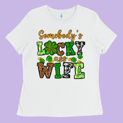 St. Patrick's Somebody’s Lucky Ass Wife Ladies Tee Designed By Oliviacreatesart