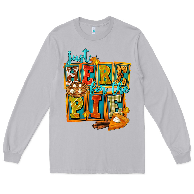 Just Here For The Pie Long Sleeve Tee by FaDigitalArtStudio | Teevron