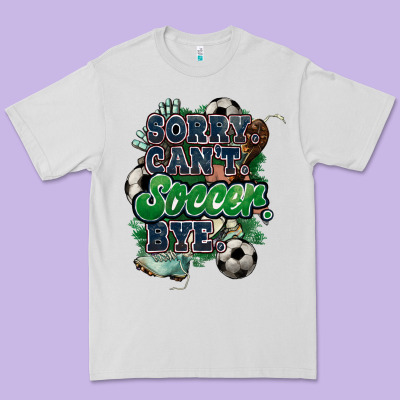 Sorry Can't Soccer Bye Premium Tee Designed By Howdyjamesfarm