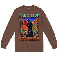Chestnut long live cowgirls Long Sleeve Tee - FaDigitalArtStudio