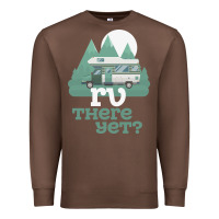 Chestnut funny camping tee there yet camper rv car Premium Sweatshirt - baoMotion