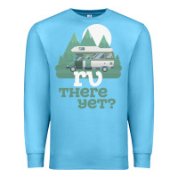 Ocean Blue funny camping tee there yet camper rv car Premium Sweatshirt - baoMotion