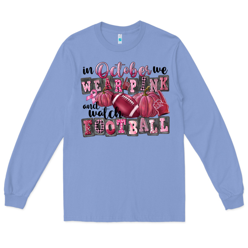 In October We Wear Pink And Watch Football Long Sleeve Tee by FaDigitalArtStudio | Teevron