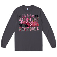 Smoke in october we wear pink and watch football Long Sleeve Tee - FaDigitalArtStudio