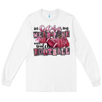 White in october we wear pink and watch football Long Sleeve Tee - FaDigitalArtStudio