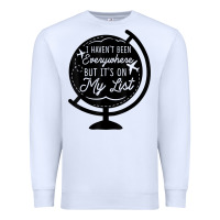 White i haven't been everywhere but it's on my list travel t shirt Premium Sweatshirt - baoMotion