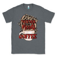 Charcoal Heather Mama needs coffee Mother's Day Classic Tee - CowGirlArtShop