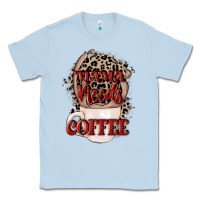 Dusty Blue Mama needs coffee Mother's Day Classic Tee - CowGirlArtShop