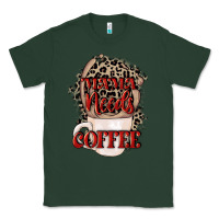 Sports Green Mama needs coffee Mother's Day Classic Tee - CowGirlArtShop