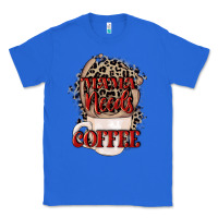 True Royal Mama needs coffee Mother's Day Classic Tee - CowGirlArtShop