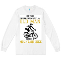 White Never Underestimate An Old Man With A Mountain Bike Long Sleeve Tee - Bettercallsaul