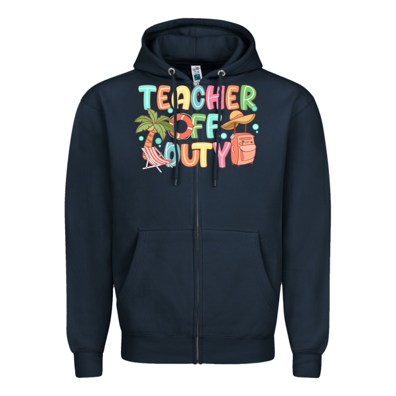 Teacher Off Duty Summer Zipper Hoodie by JahusDesignShop | Teevron