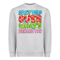 Heather Grey don't trip over what's behind you Heavyweight Sweatshirt - JahusDesignShop