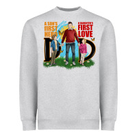 A Sons First Hero A Daughters First Love Heavyweight Sweatshirt | Teevron
