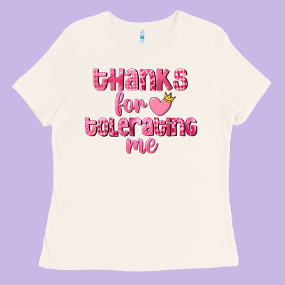 Thanks For Tolerating Me Valentine's Day Ladies Tee Designed By Fadigitalartstudio