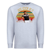 Heather Grey just look at it vintage funny for men women and family t shirt Premium Sweatshirt - baoMotion