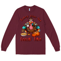Burgundy turkey wine and feelin fine Long Sleeve Tee - BundleAndBundleShop
