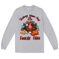Moon Dust turkey wine and feelin fine Long Sleeve Tee - BundleAndBundleShop
