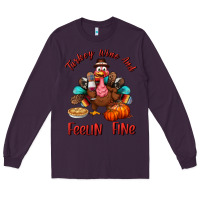 Plum turkey wine and feelin fine Long Sleeve Tee - BundleAndBundleShop
