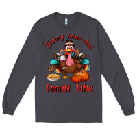 Smoke turkey wine and feelin fine Long Sleeve Tee - BundleAndBundleShop
