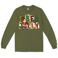 Army Green be jolly santa christmas Long Sleeve Tee - FaDigitalArtStudio