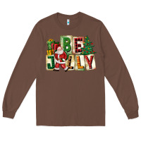 Chestnut be jolly santa christmas Long Sleeve Tee - FaDigitalArtStudio