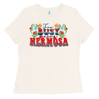 Bone Too busy being hermosa Ladies Tee - FaDigitalArtStudio