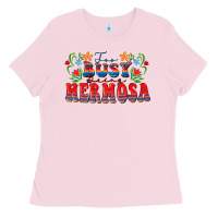 Bubblegum Pink Too busy being hermosa Ladies Tee - FaDigitalArtStudio