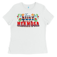 Too Busy Being Hermosa Ladies Tee | Teevron