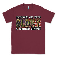 Burgundy Its the guts and its the glory 4th of july Classic Tee - CowGirlArtShop